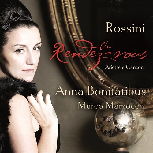 Rossini: Un Rendez-Vous Anna Bonitatibus