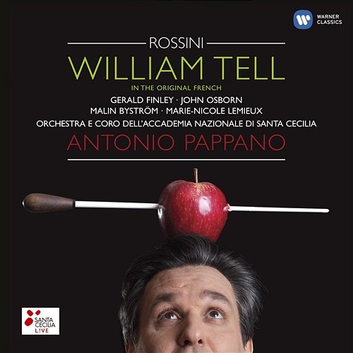 Rossini: Guillaume Tell, Act 2 Scene 5: "Du canton d'Unterwald, ô vous généreux fils" Antonio Pappano