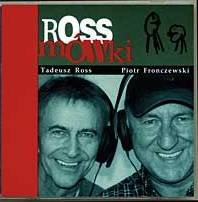 Rossmówki Ross Tadeusz, Fronczewski Piotr