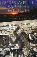 Roswell and the Reich: The Nazi Connection Farrell Joseph P.