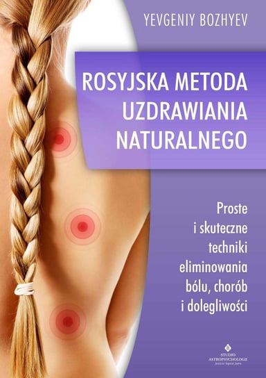 Rosyjska metoda naturalnego uzdrawiania - ebook epub Bozhyev Evgeniy