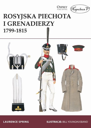 Rosyjska piechota i grenadierzy 1799-1815 Spring Laurence