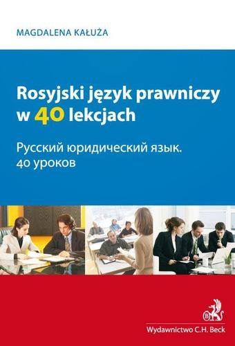 Rosyjski język prawniczy w 40 lekcjach Kałuża Magdalena