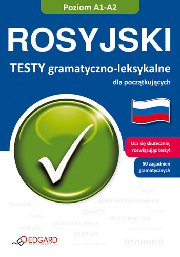 Rosyjski. Testy Gramatyczno-Leksykalne dla Początkujących Opracowanie zbiorowe