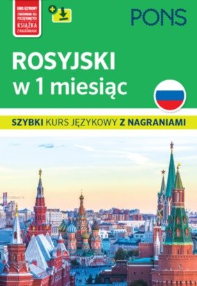 Rosyjski w 1 miesiąc. Szybki kurs językowy z nagraniami + mp3 Opracowanie zbiorowe