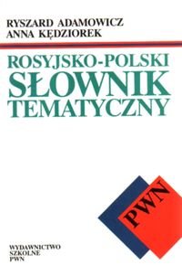 Rosyjsko-Polski Słownik Tematyczny Adamowicz Ryszard, Kędziorek Anna