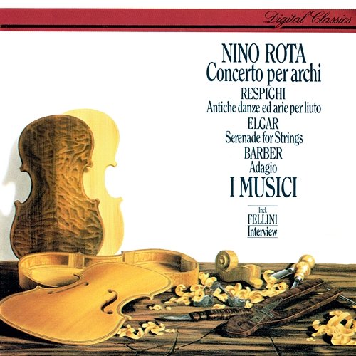 Rota: Concerto per archi / Respighi: Ancient Airs & Dances / Barber: Adagio / Elgar: Serenade for Strings I Musici