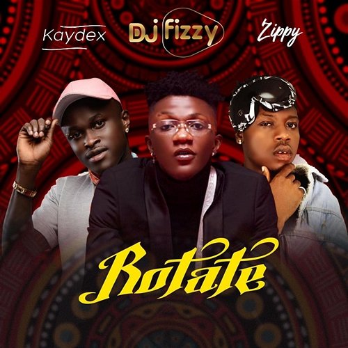 Rotate DJ Fizzy, Kaydex and Zippy