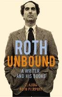 Roth Unbound Pierpont Claudia Roth