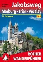 Rother Wanderführer Jakobsweg Marburg - Trier - Vézelay Roth Stefanie