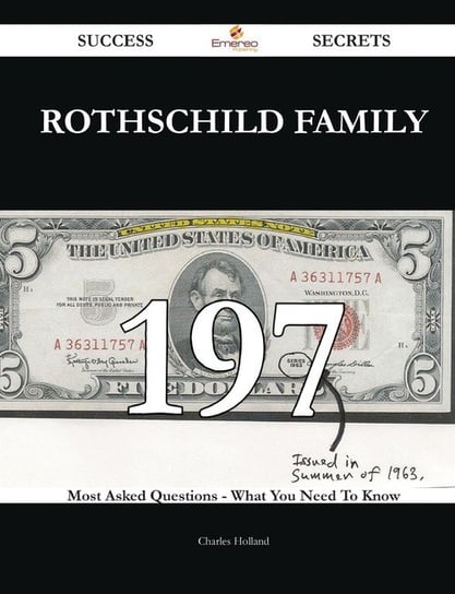 Rothschild family 197 Success Secrets - 197 Most Asked Questions On Rothschild family - What You Need To Know Holland Charles