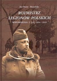 Rotmistrz Legionów Polskich Dunin-Brzeziński Jan