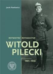 Rotmistrz Witold Pilecki 1901-1948 IPN Instytut Pamięci Narodowej