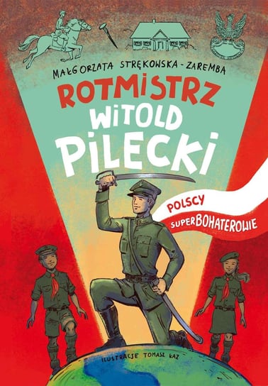 Rotmistrz Witold Pilecki Strękowska-Zaremba Małgorzata
