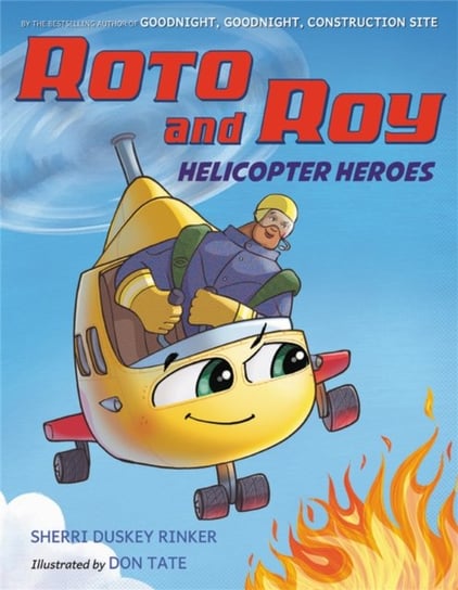 Roto and Roy: Helicopter Heroes Rinker Sherri Duskey
