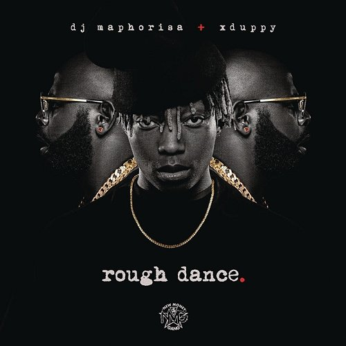 ROUGH DANCE DJ Maphorisa, Xduppy