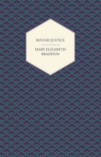 Rough Justice Braddon Mary Elizabeth