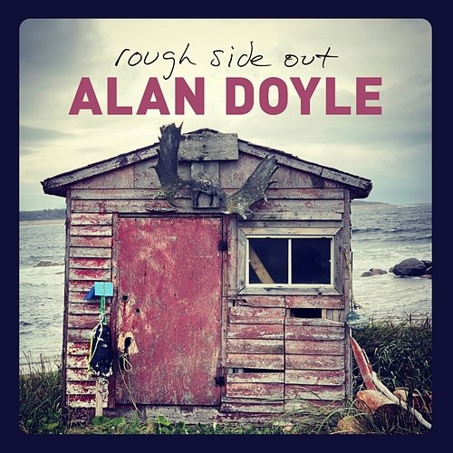 Rough Side Out Alan Doyle