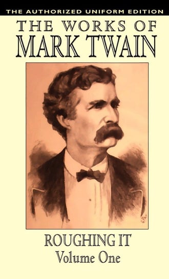 Roughing It, Vol. 1 Twain Mark