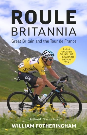 Roule Britannia: British Cycling and the Greatest Road Races Fotheringham William