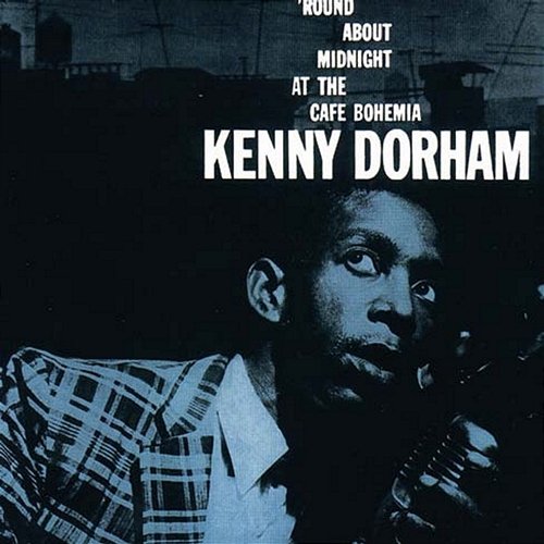 'Round About Midnight at the Café Bohemia Kenny Dorham