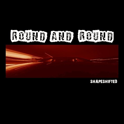 Round and Round Shapeshifted