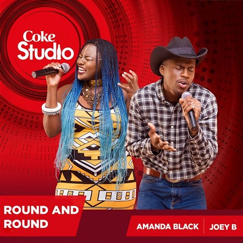 Round and Round (Coke Studio Africa) Joey B and Amanda Black