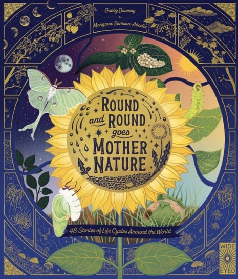 Round and Round Goes Mother Nature: 48 Stories of Life Cycles Around the World Dawnay Gabby