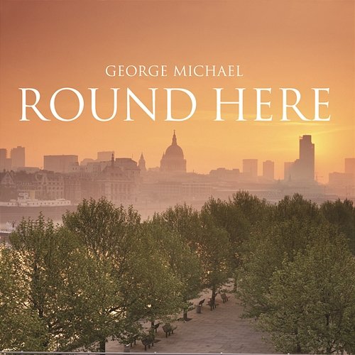 Round Here George Michael
