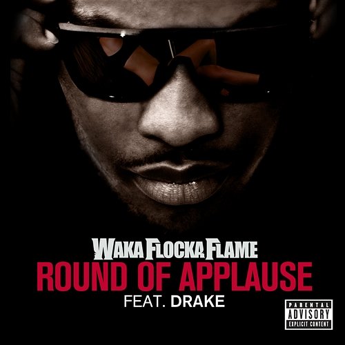 Round of Applause Waka Flocka Flame feat. Drake