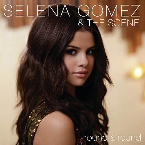 Round & Round Selena Gomez & The Scene