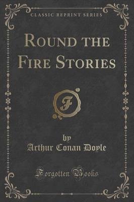 Round the Fire Stories Doyle Arthur Conan