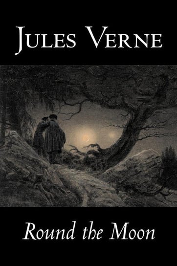 Round the Moon by Jules Verne, Fiction, Fantasy & Magic Verne Juliusz