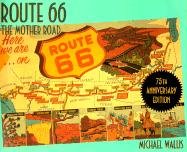 Route 66: The Mother Road Wallis Michael