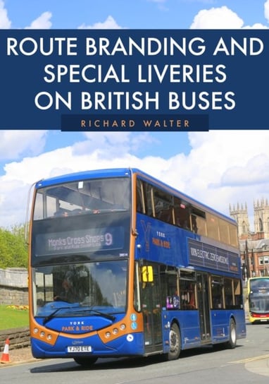Route Branding and Special Liveries on British Buses Richard Walter