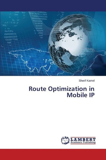 Route Optimization in Mobile IP Kamel Sherif