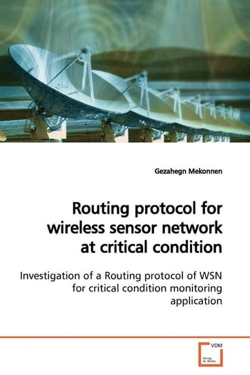 Routing protocol for wireless sensor network at critical condition Mekonnen Gezahegn