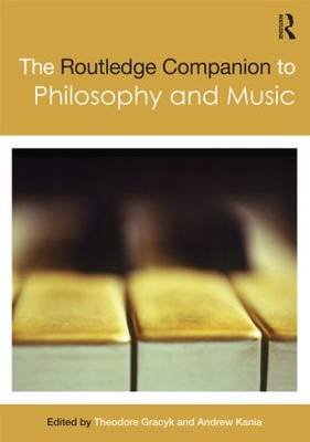 Routledge Companion to Philosophy and Music Theodore Gracyk