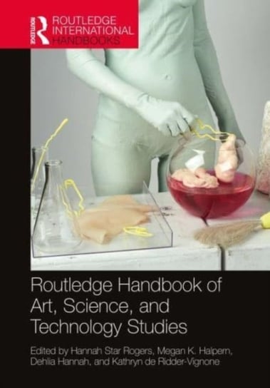 Routledge Handbook of Art, Science, and Technology Studies Taylor & Francis Ltd.
