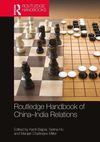 Routledge Handbook of China-India Relations Opracowanie zbiorowe