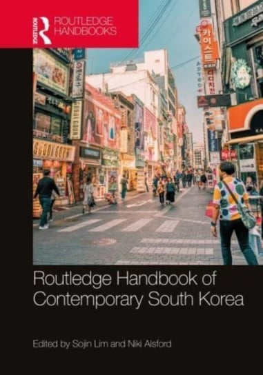 Routledge Handbook of Contemporary South Korea Opracowanie zbiorowe