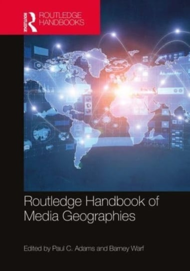 Routledge Handbook of Media Geographies Paul C. Adams