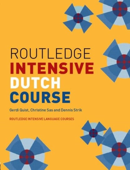 Routledge Intensive Dutch Course Quist Gerdi, Sas Christine, Strik Dennis