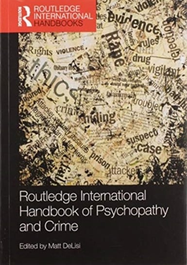 Routledge International Handbook of Psychopathy and Crime Opracowanie zbiorowe