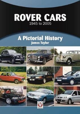 Rover Cars 1945 to 2005: A Pictorial History Taylor James