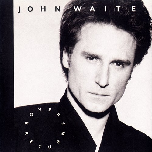 Rover's Return John Waite