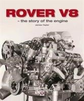 Rover V8 - The Story of the Engine Taylor James
