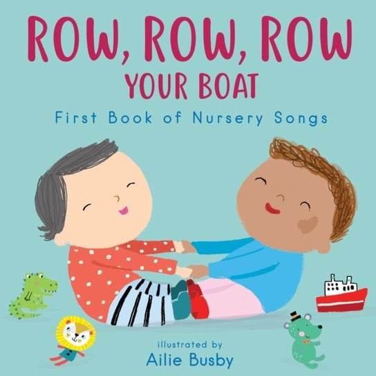 Row, Row, Row Your Boat! - First Book of Nursery Songs Childs Play