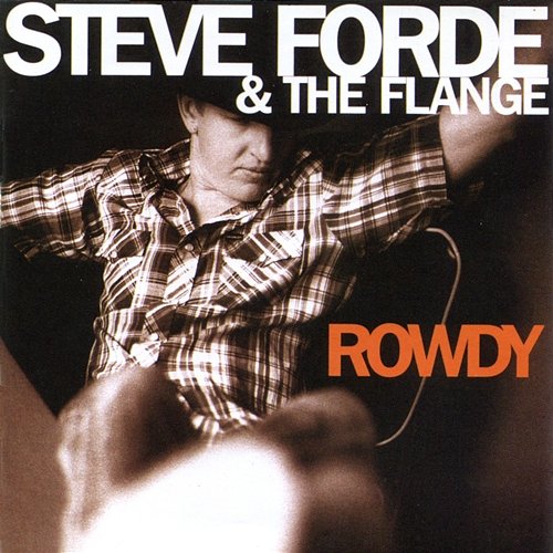 Rowdy Steve Forde & The Flange
