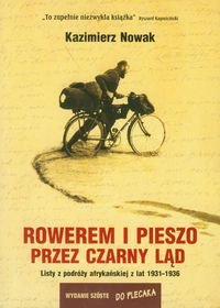 Rowerem i pieszo przez Czarny Ląd. Listy z podróży afrykańskiej z lat 1931-1936 Nowak Kazimierz
